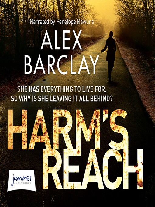 Title details for Harm's Reach by Alex Barclay - Available